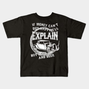 If Money Cant Buy Happiness Explain Hot Rod  Beer Kids T-Shirt